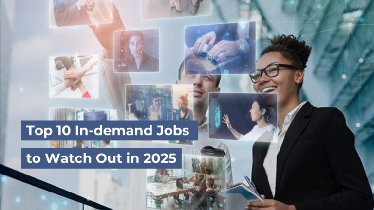 Top 10 In-demand Jobs to Watch Out in 2025